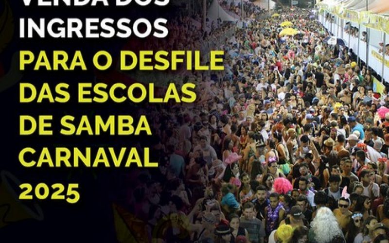 Prefeitura realiza venda dos ingressos para o Desfile das Escolas de Samba 2025